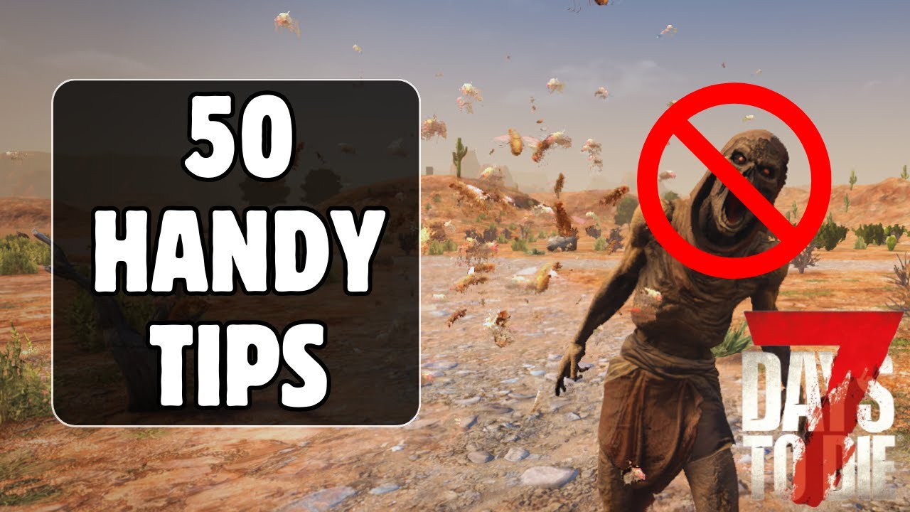 50 Crucial Tips And Tricks For 7 Days To Die