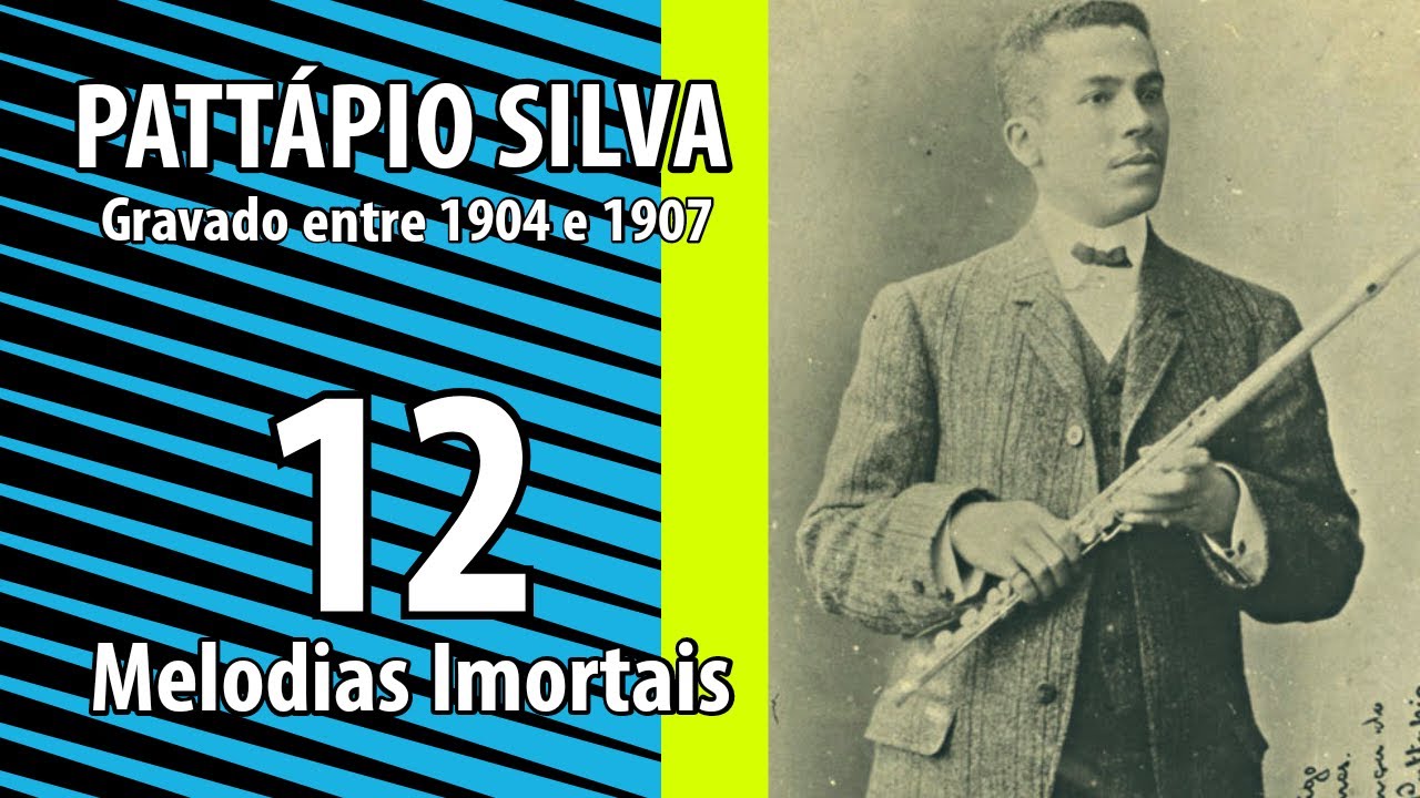 PATTÁPIO SILVA - Melodias Imortais (gravado entre 1904 e 1907) - RARIDADE
