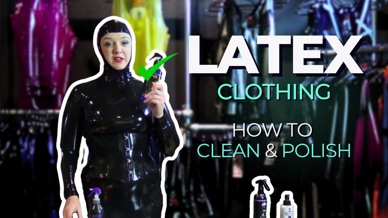 Latex Care: How to CLEAN & SHINE your Rubber Clothing