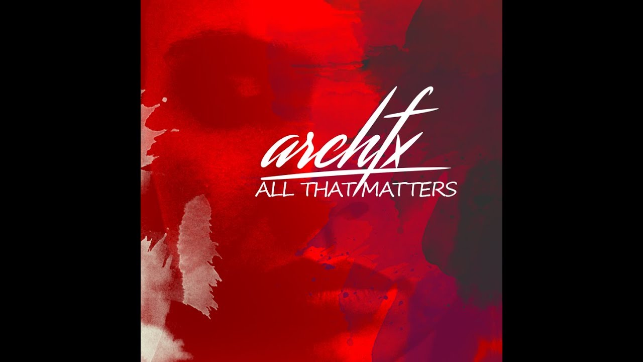 Arch FX - All That Matters ( Free Track )
