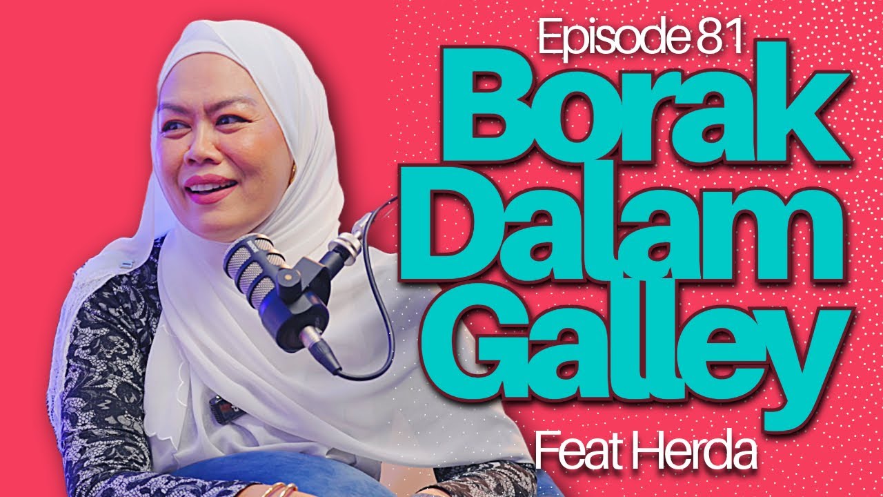 PODCAST Borak Dalam Galley  EP 81 feat Herda Zakaria Pernah Fly dengan Salah Seorang Hos BDG