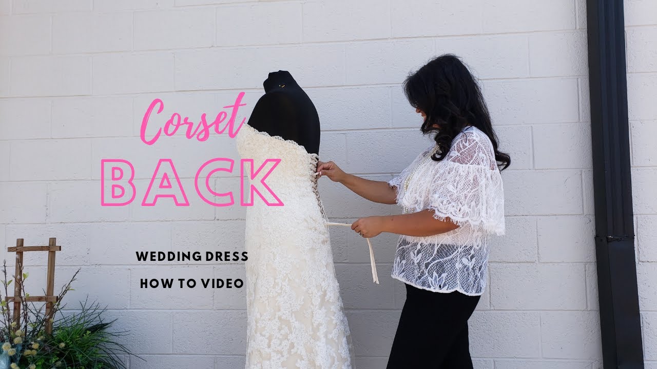 HOW TO LACE UP A CORSET BACK WEDDING DRESS (or Inner Corset)