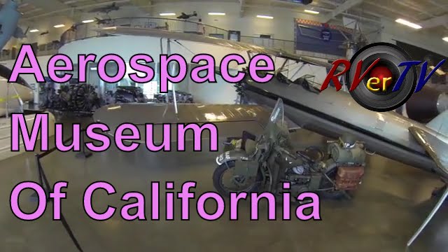 Aerospace Museum Of California...Historic Aircraft....Vintage Bi-Plane...RVerTV