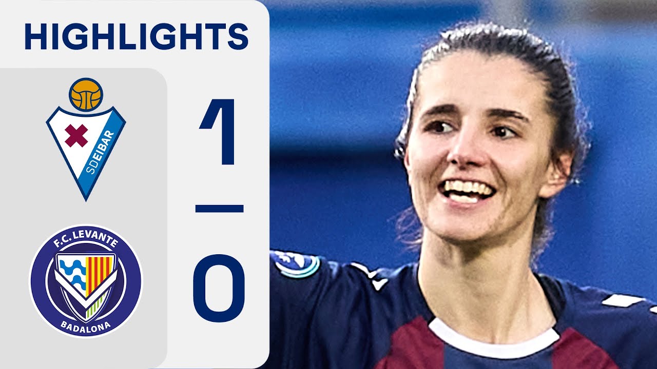 SD EIBAR 1 - 0 FC LEVANTE BADALONA | RESUMEN LIGA F