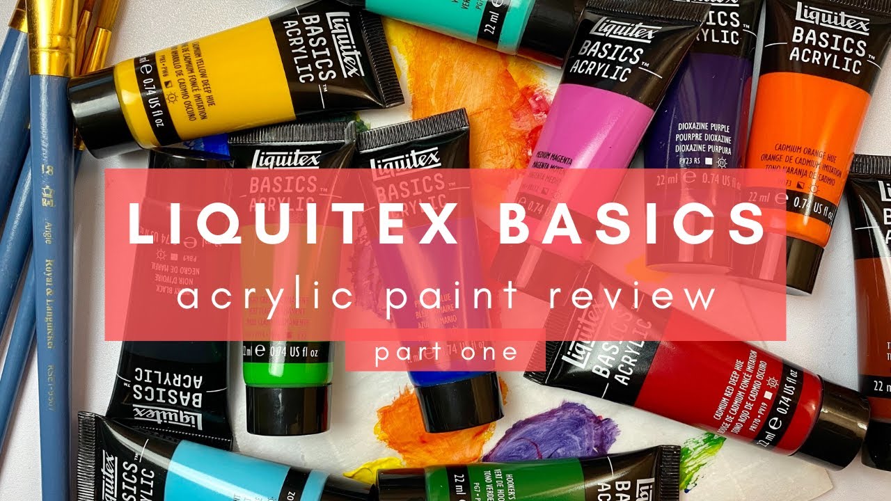 REVIEW: Liquitex Basics Acrylic Paints - Part One