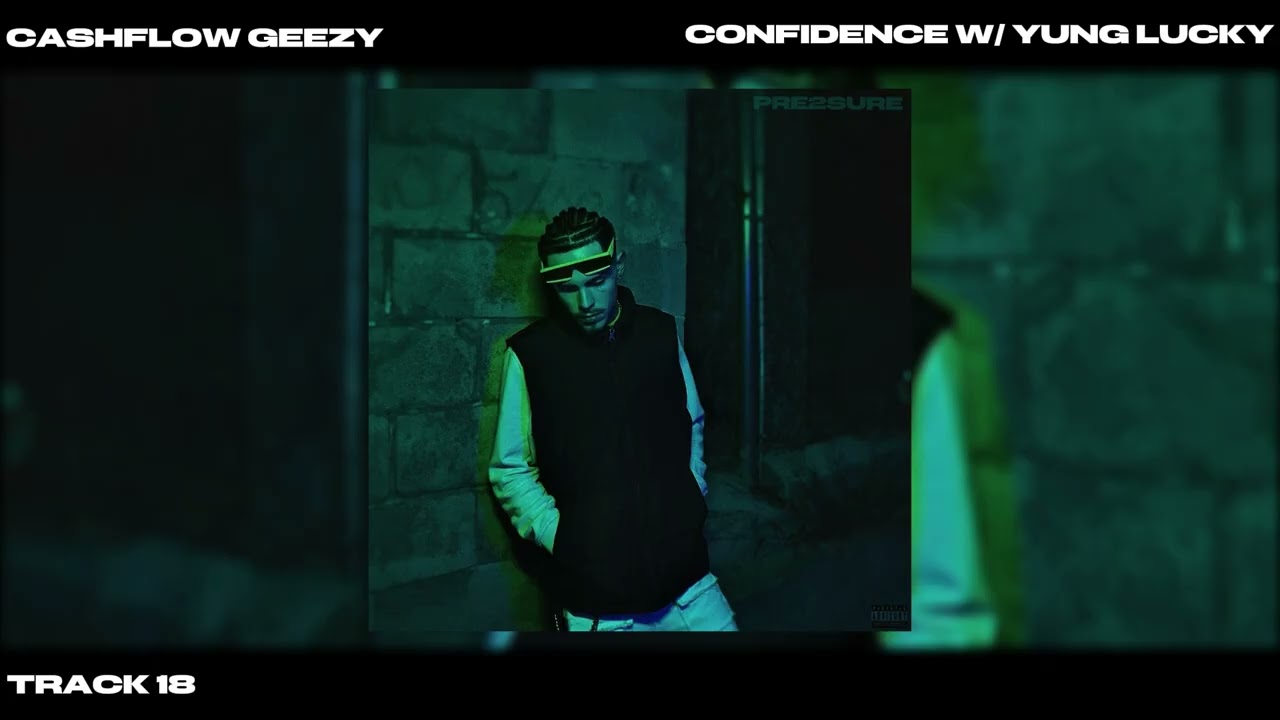 CashFlow Geezy - Confidence (Feat. Yung Lucky)