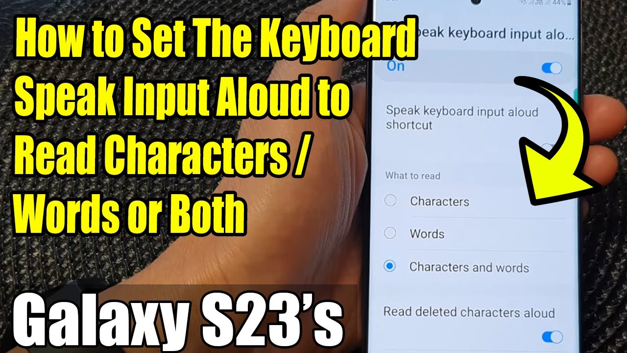 Galaxy S23's: How to Set The Keyboard Speak Input Aloud to Read Characters/Words or Both