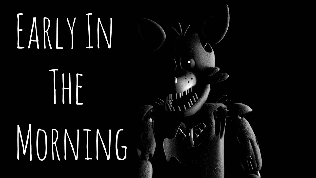 Early In The Morning [FNAF SFM]