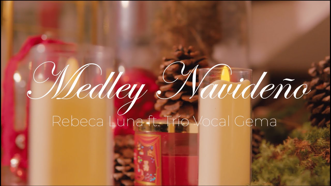 MEDLEY NAVIDE&Ntilde;O - Rebeca Luna Ft. Trio Vocal Gema