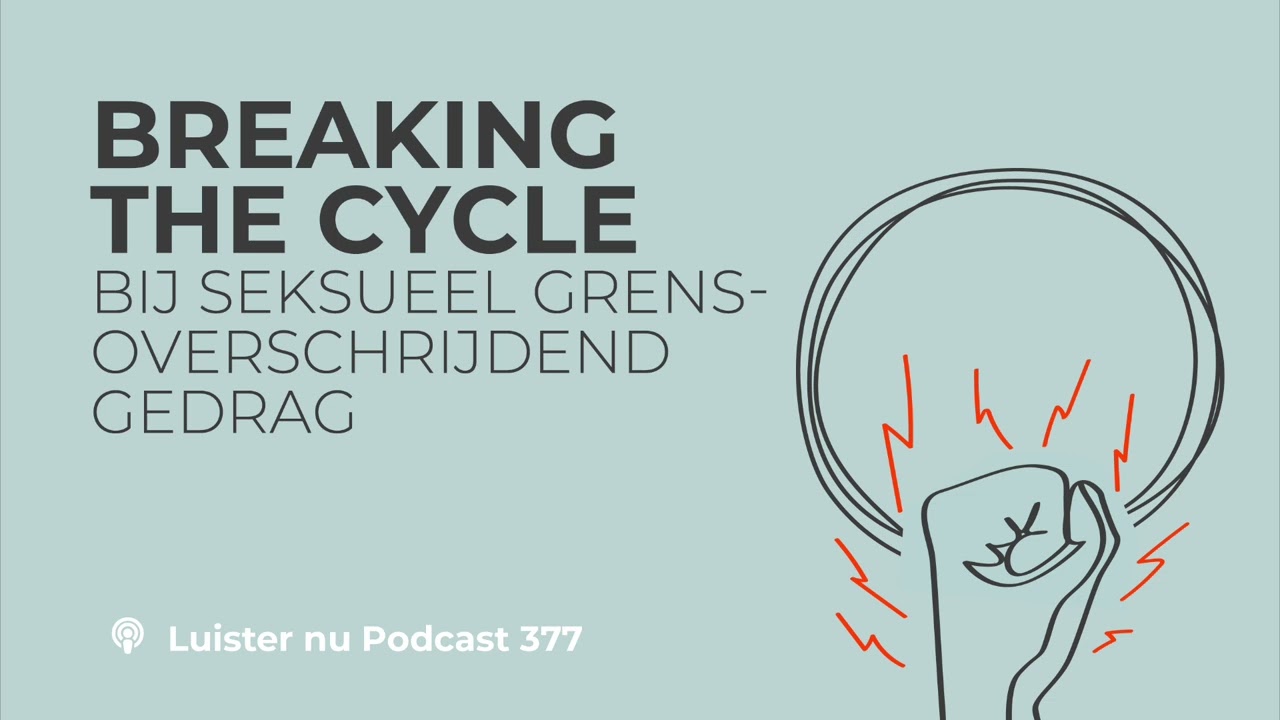 377. Breaking the Generation Cycle bij seksueel grensoverschrijdend gedrag