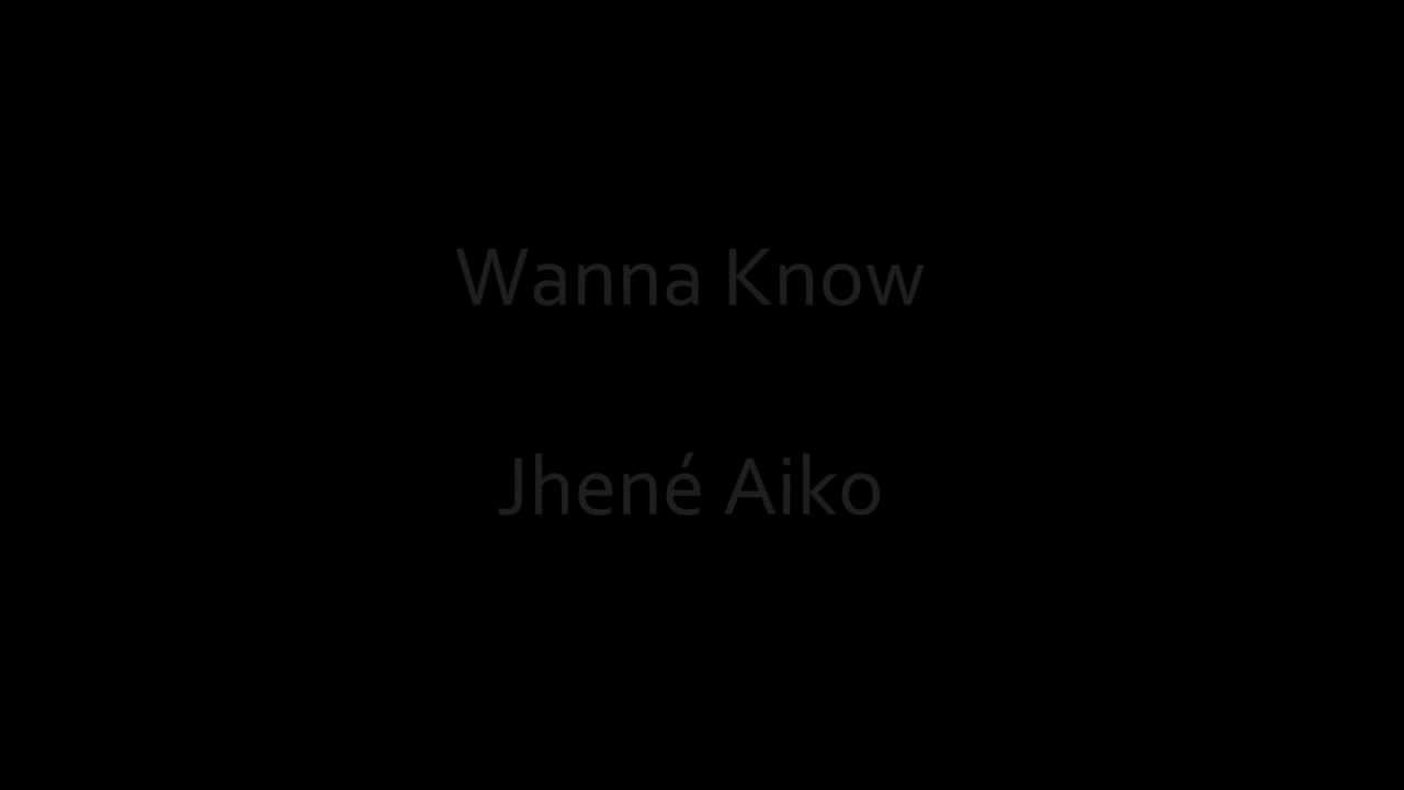 Wanna Know - Jhené Aiko