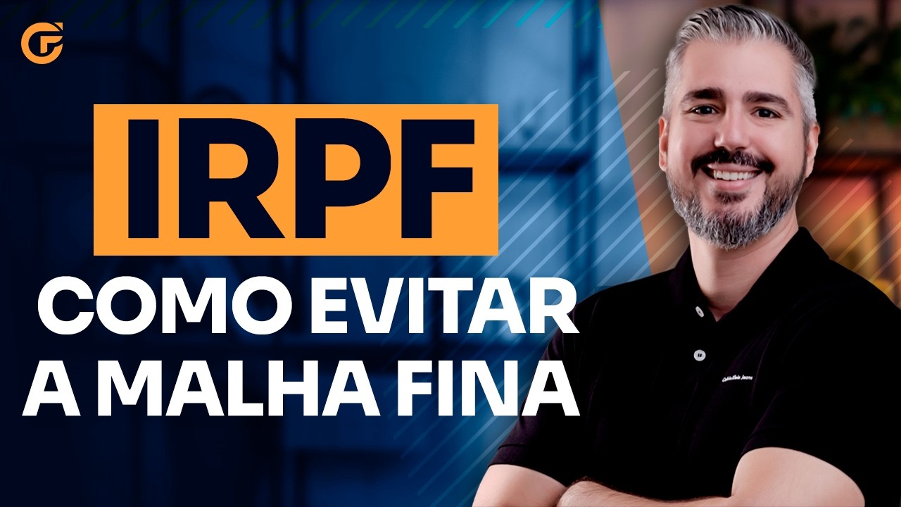 IMPOSTO DE RENDA 2026: COMO EVITAR CAIR NA MALHA FINA