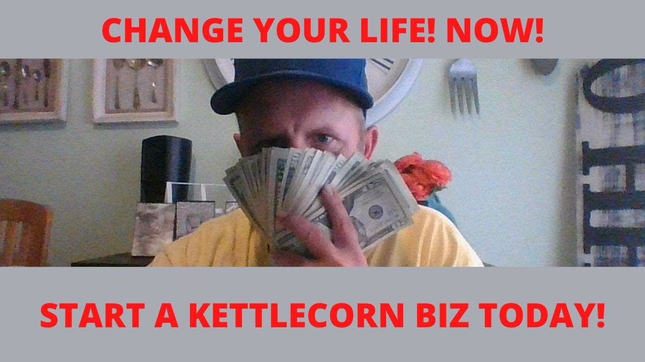 Change your life! Start a kettle corn business TODAY!