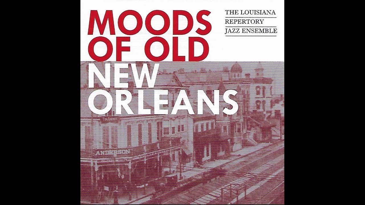 Louisiana Repertory Jazz Ensemble | Moods Of Old New Orleans | Sweet Willie Singleton Jazz Cornet