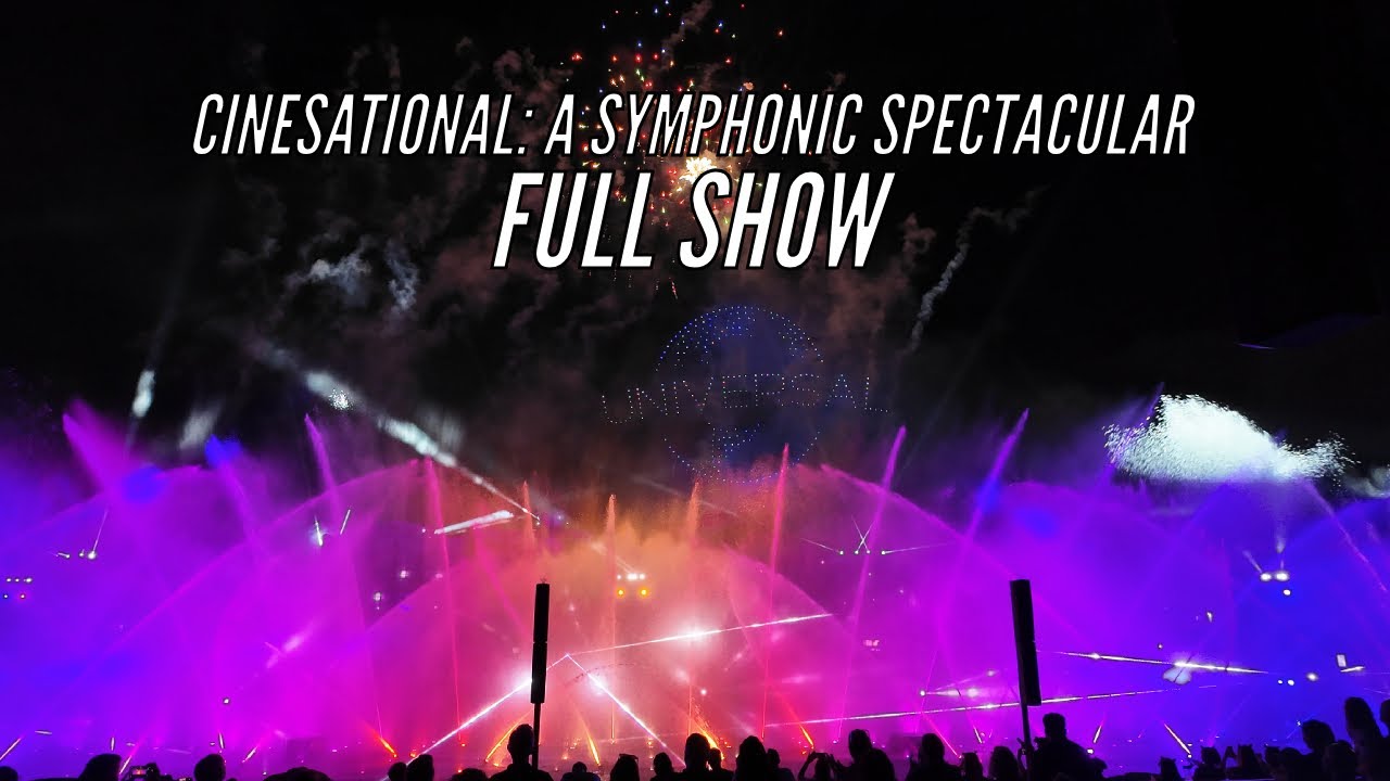 CineSational: A Symphonic Spectacular Nighttime Spectacular FULL SHOW Universal Studios Florida