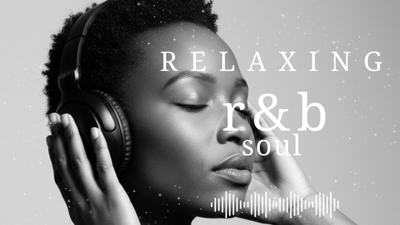 [R&B Soul] Cool Vibes Playlist - Smooth Vocals, Mellow Grooves | Relax . Reflect . Unwind