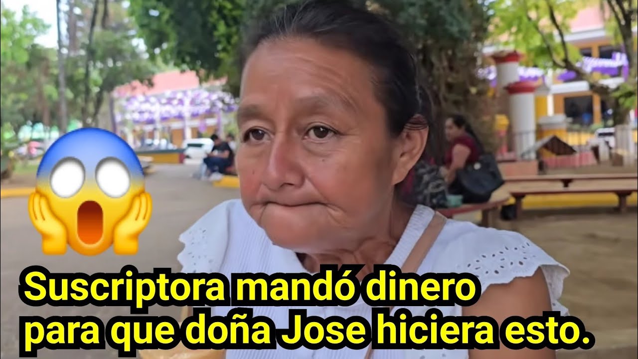 😱SUSCRIPTORA MANDÓ DINERO PARA QUE DOÑA JOSE HICIERA ESTO.😱