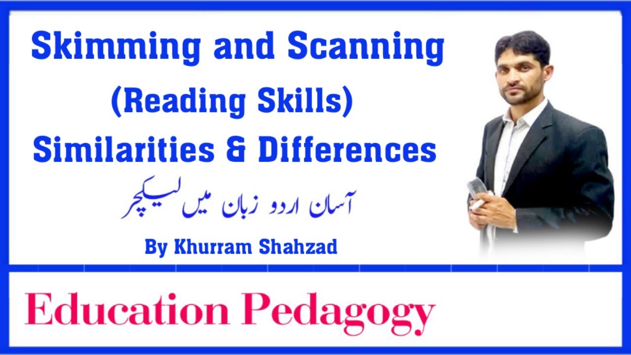 What is Skimming and Scanning, Similarities and Differences between Skimming and Scanning in Urdu