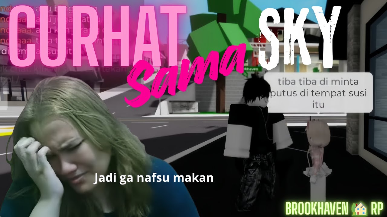 AKU BILANG SAMA SKY KALO UDAH PUTUS !!! || BROOKHAVEN 🏡 RP 
