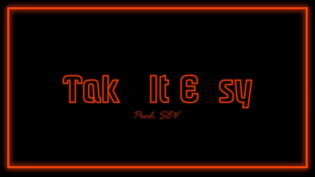 SEV - Take It Easy (Prod. SEV)