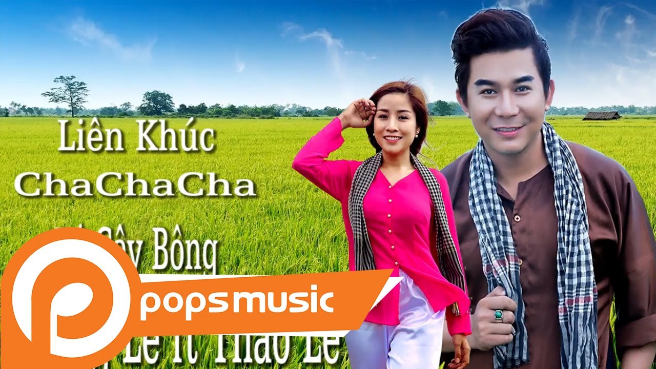 Liên Khúc ChaChaCha Lý Cây Bông | Khang Lê ft Thảo Lê