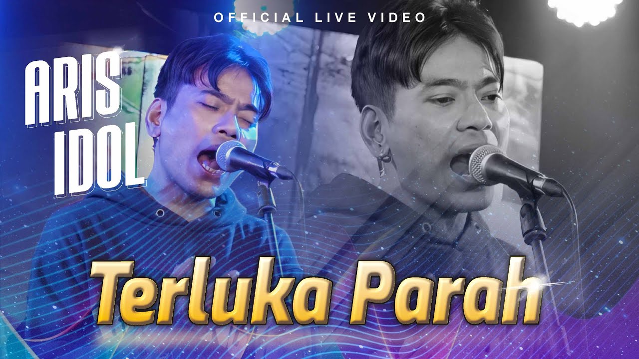 Aris Idol - Terluka Parah (Official Live Video)