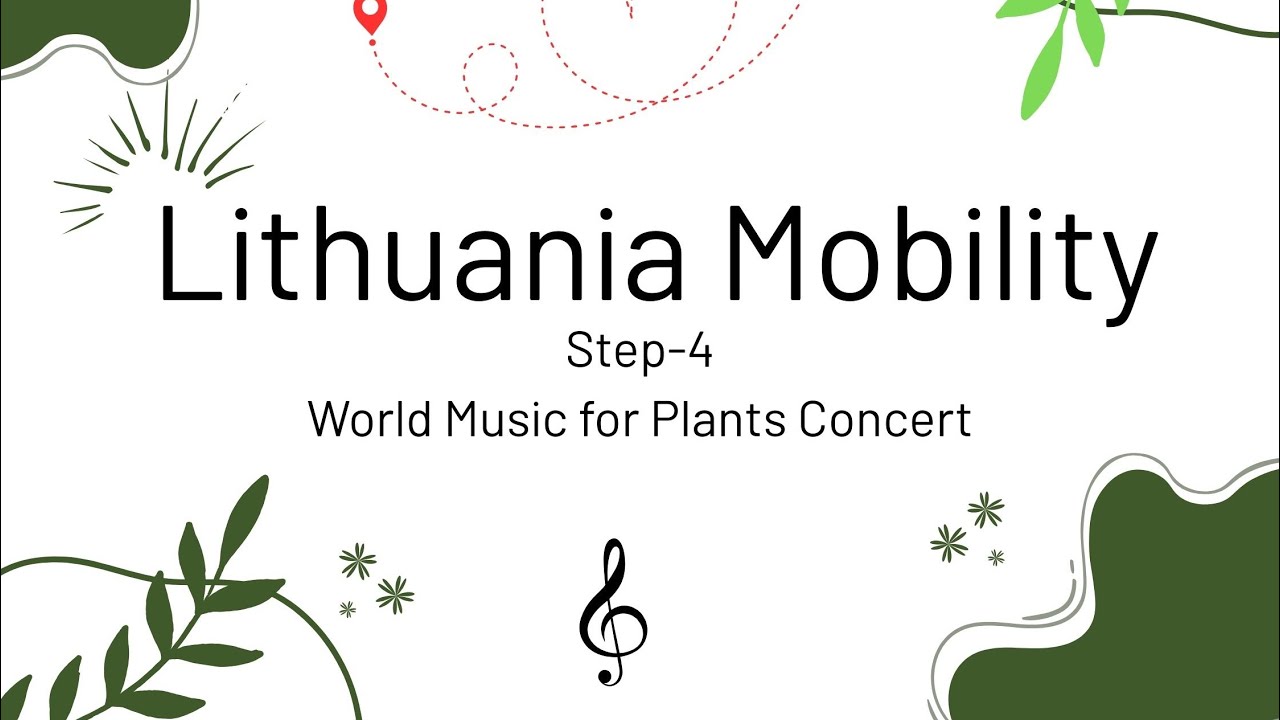 Lithuania Mobility Erasmus+ Project “LET'S LEAVE A MARK ON THE NATURE: WORLD MUSIC FOR PLANTASIA”