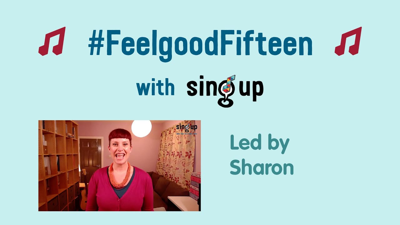 #FeelgoodFifteen with Sing Up: led by Sharon Durant