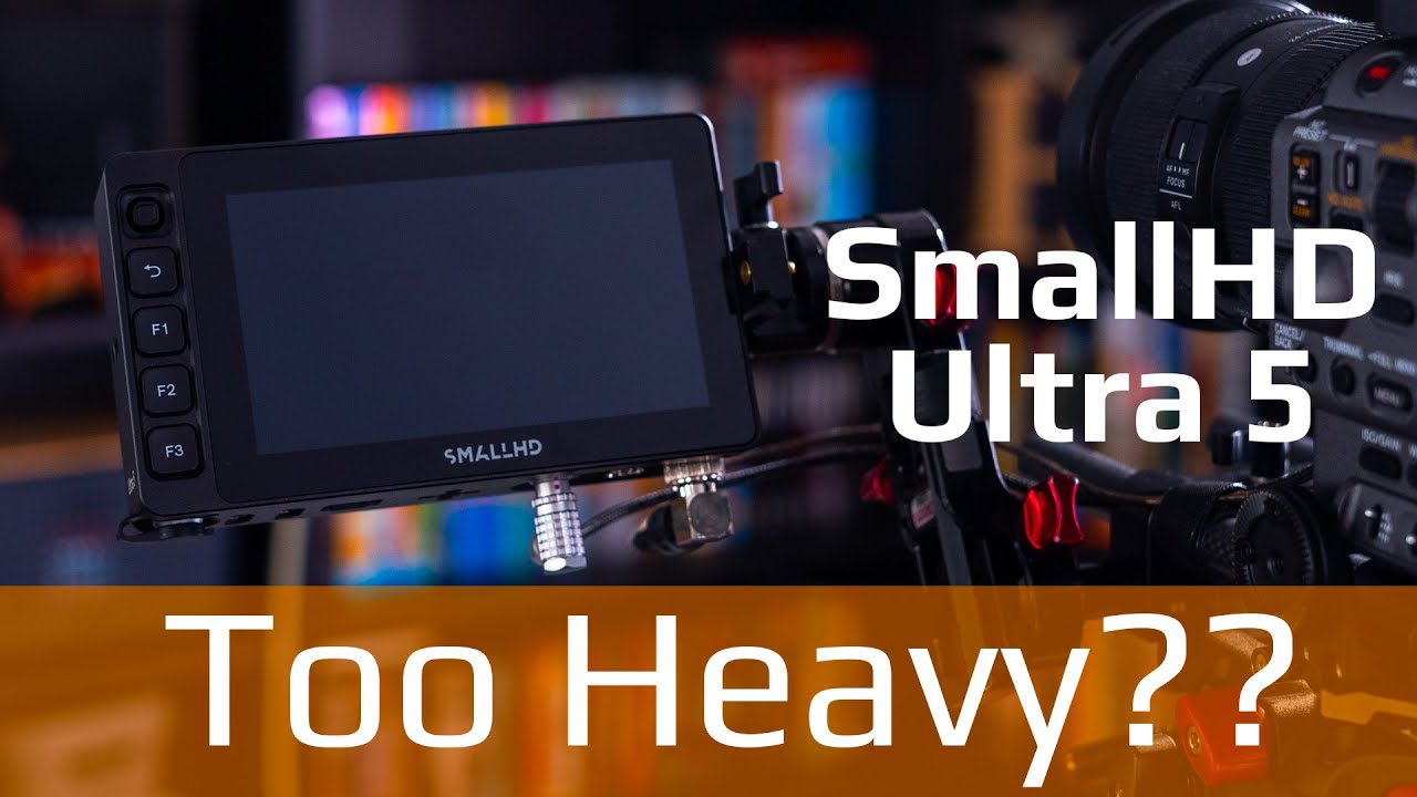SmallHD Ultra 5 слишком большой и тяжелый?