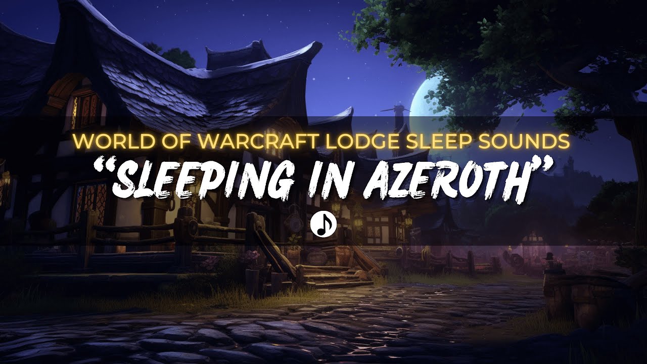Sleeping in Azeroth💤丨World of Warcraft Lodge Sleep Music丨Sleeping, relaxation, learning Music
