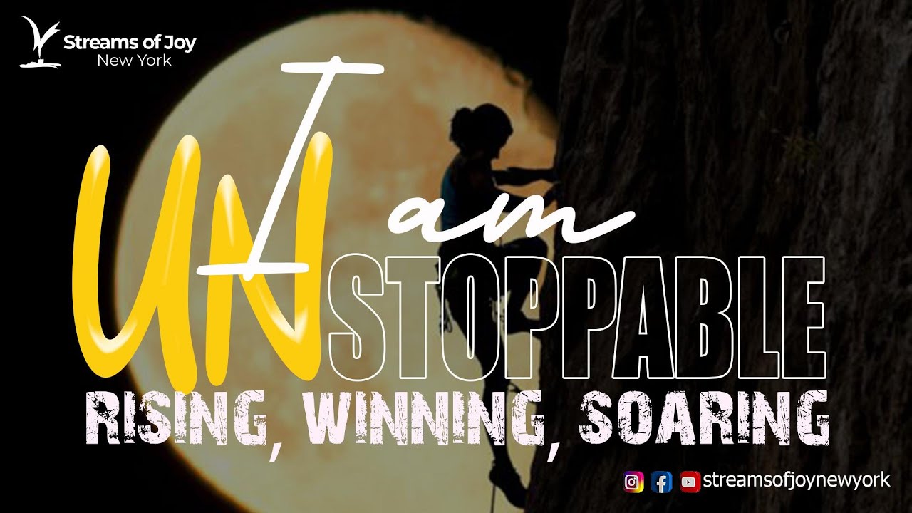 STREAMS OF JOY NEW YORK || I AM UNSTOPPABLE