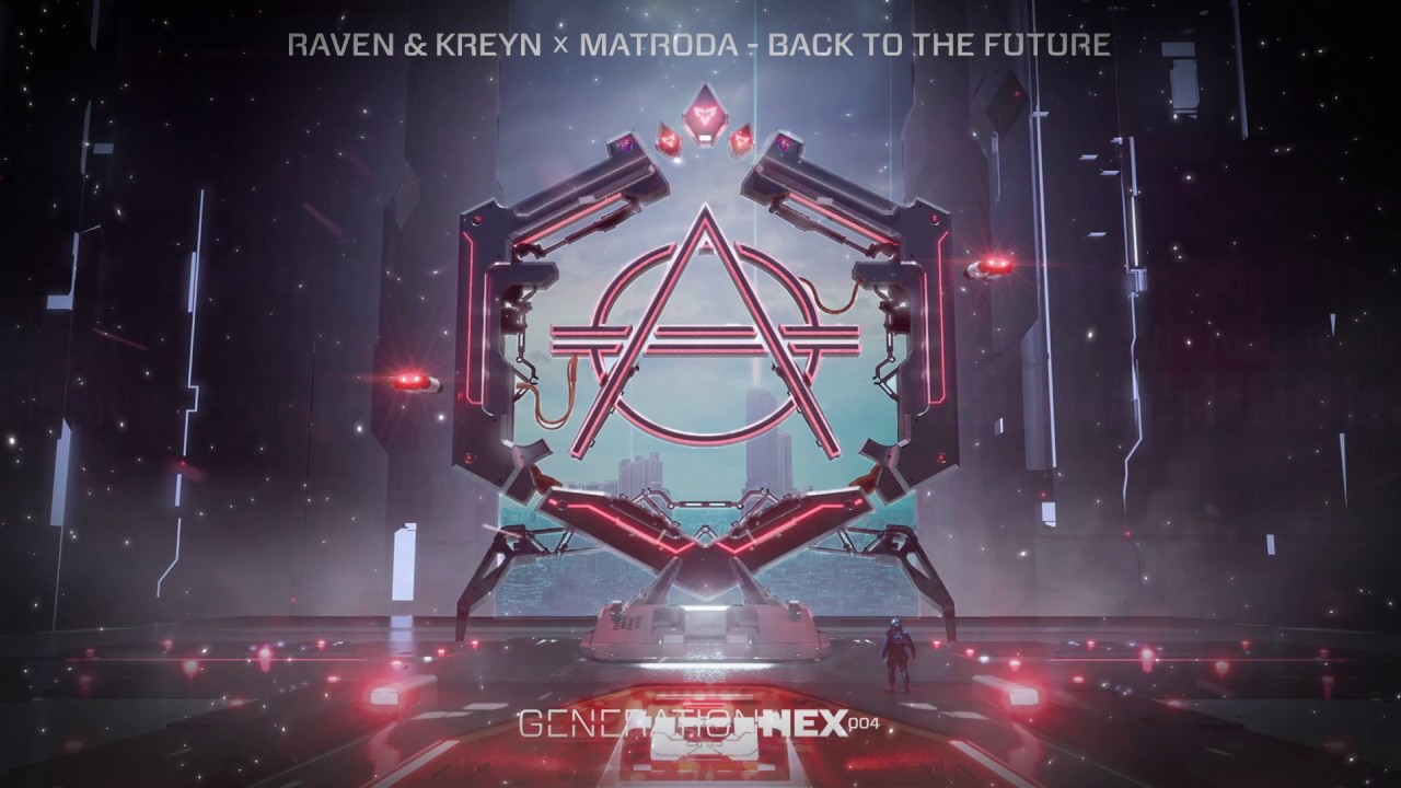 Raven & Kreyn x Matroda - Back To The Future
