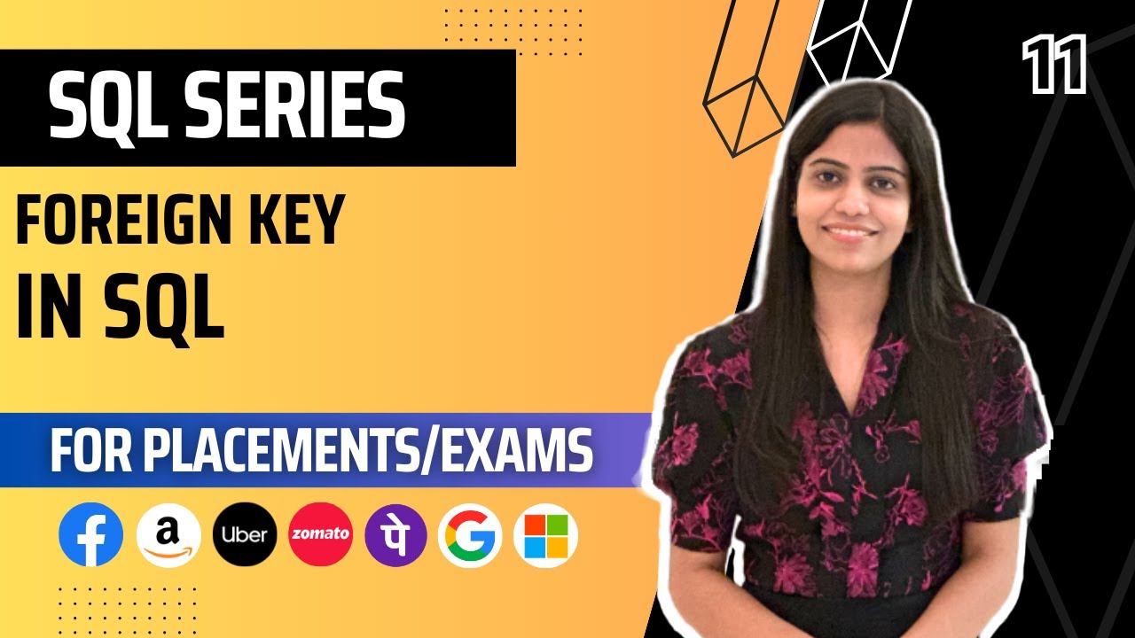 L11 : Foreign Key in SQL | Complete SQL Course 2024 | Jobs | Placements