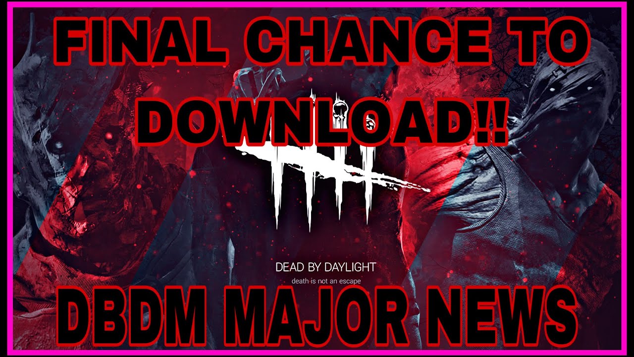 DBDM: Major Update coming! Download now before it&rsquo;s gone