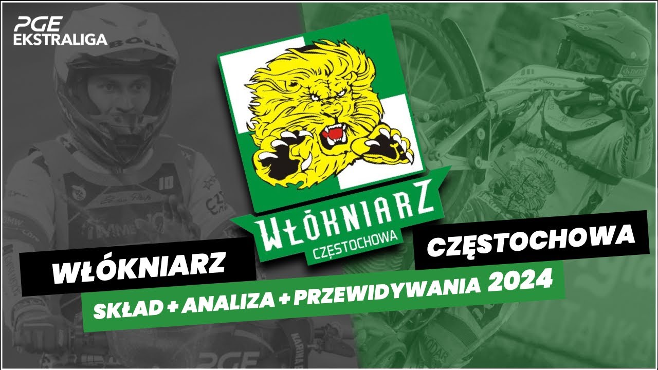 WŁÓKNIARZ CZĘSTOCHOWA - SKŁAD + ANALIZA + PRZEWIDYWANIA 2024
