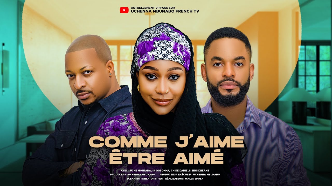 COMME J'AIME ÊTRE AIMÉ - UCHE MONTANA, CHIKE DANIELS, IK OGBONNA - Dernier film nigérian en français