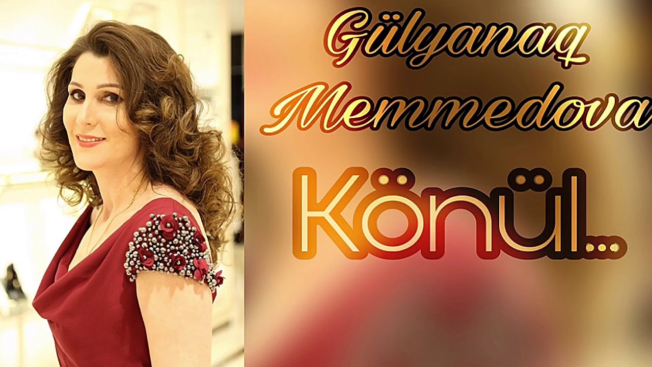 G&uuml;lyanaq Məmmədova &mdash; K&ouml;n&uuml;l (Audio)