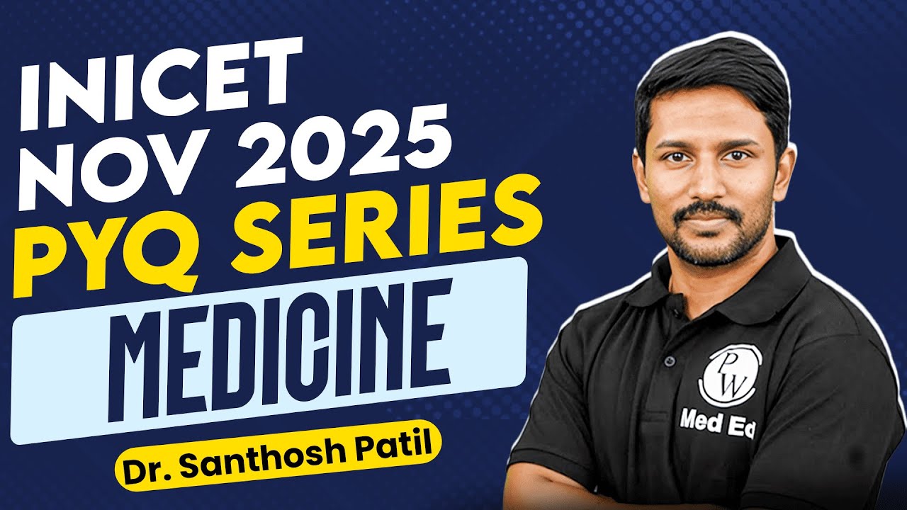 Medicine PYQ Series For INICET Nov 2025 | High Yield Recall by Dr. Santhosh Sir | PW MedEd Next