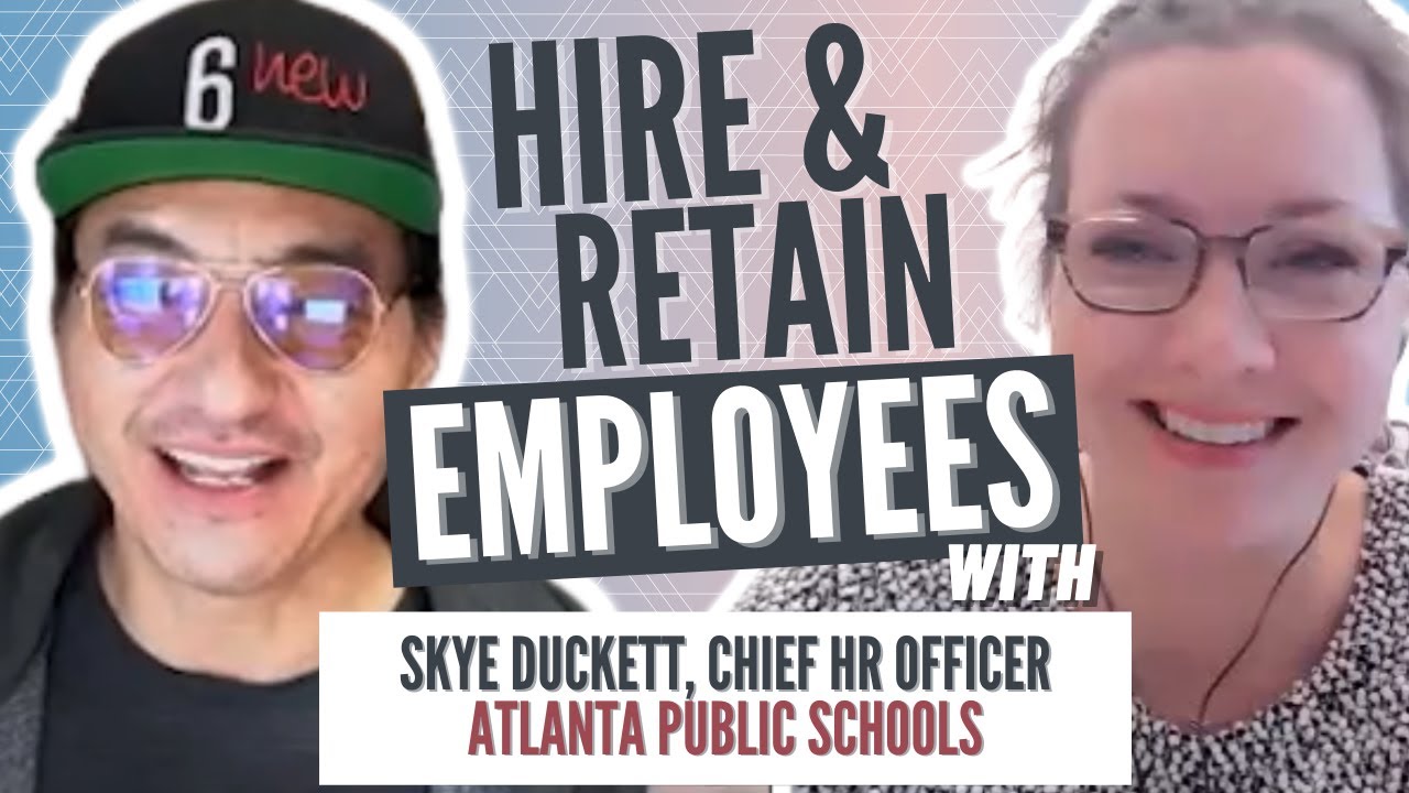 Secrets to Hiring and Retaining Employees During a Pandemic | Skye Duckett | Atlanta Public Schools