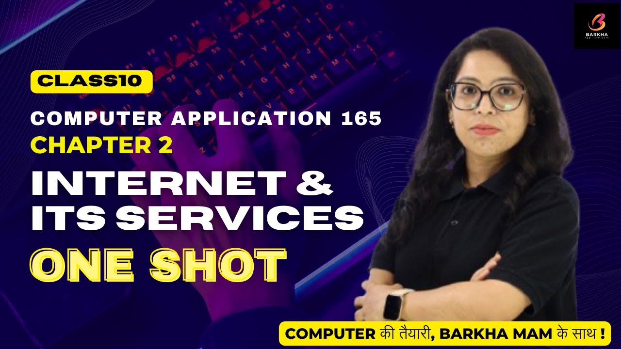 CBSE Computer Application 165:Internet & its Services |One Shot| Barkha mamClass10| Ch 2| #yt #cbse