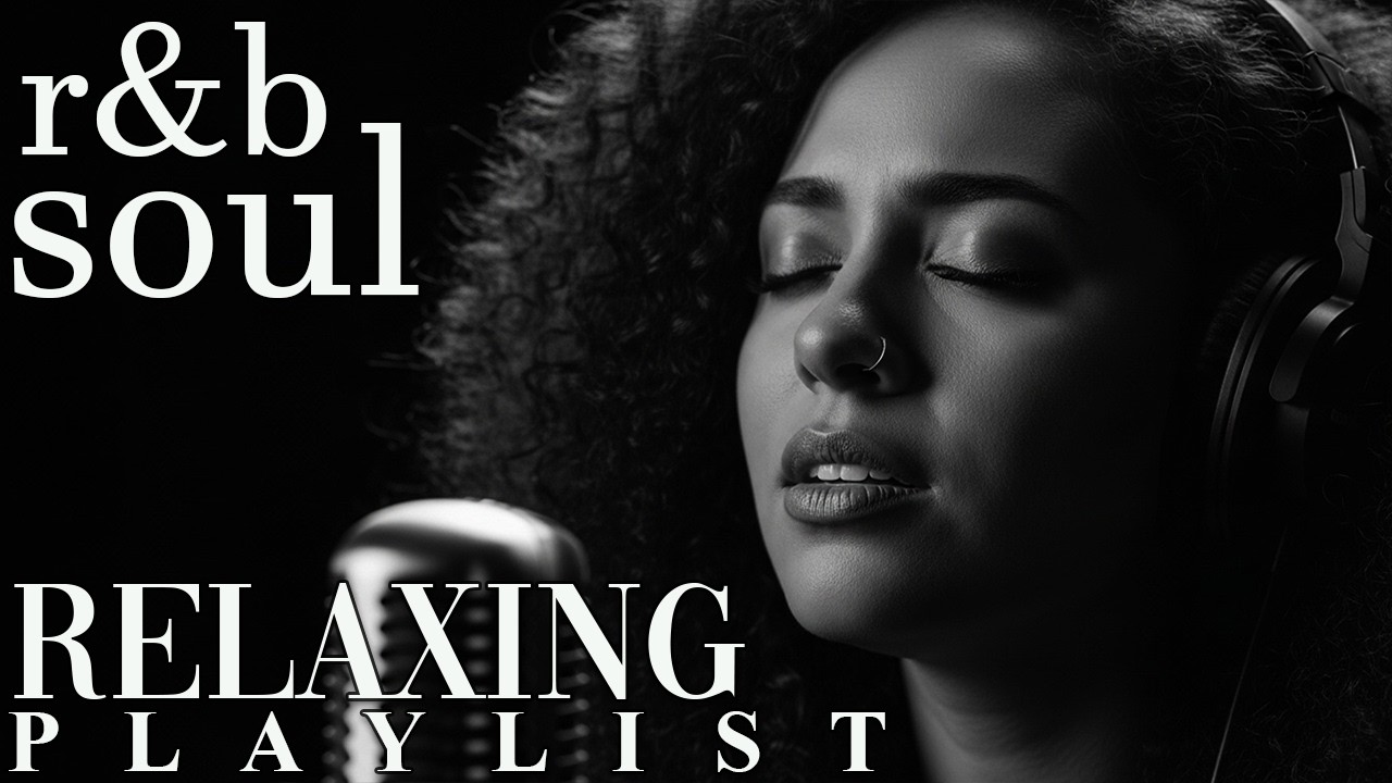 【R&B Soul】 Urban Soul Vibes – Feel Loved, Relax & Slow Down