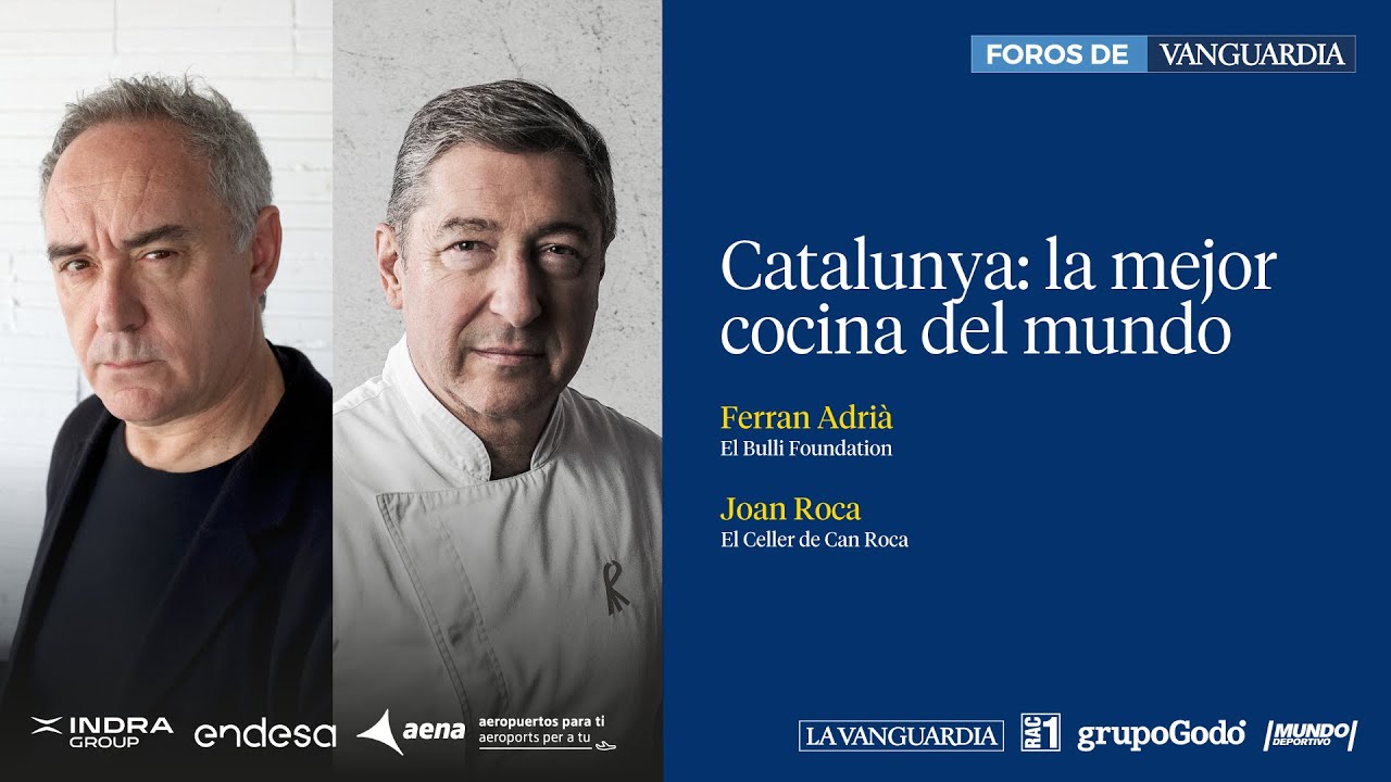 DIRECTO: Foros de Vanguardia con Ferran Adrià y Joan Roca