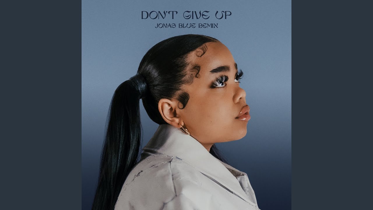 Don't Give Up (Jonas Blue Remix)