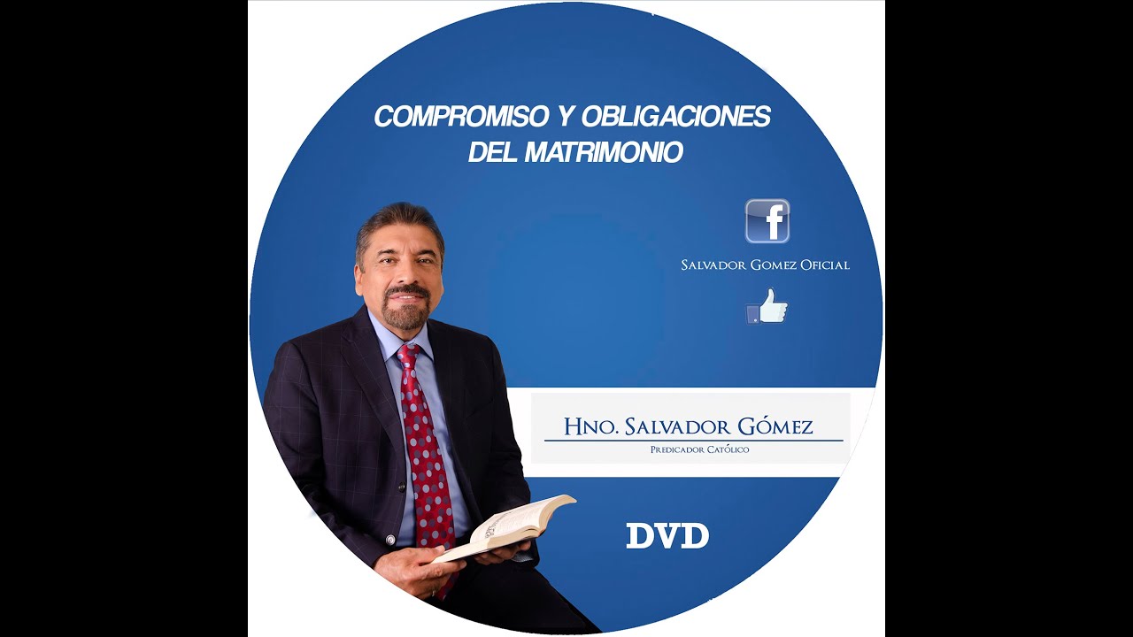 Predica Cat&oacute;lica 4 | COMPROMISO Y OBLIGACIONES DEL MATRIMONIO - SALVADOR GOMEZ