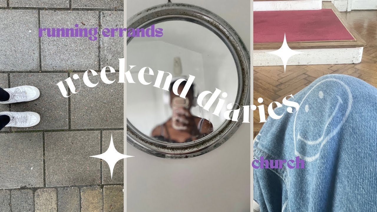 WEEKEND DIARIES | episode 2 | running errands and going to church