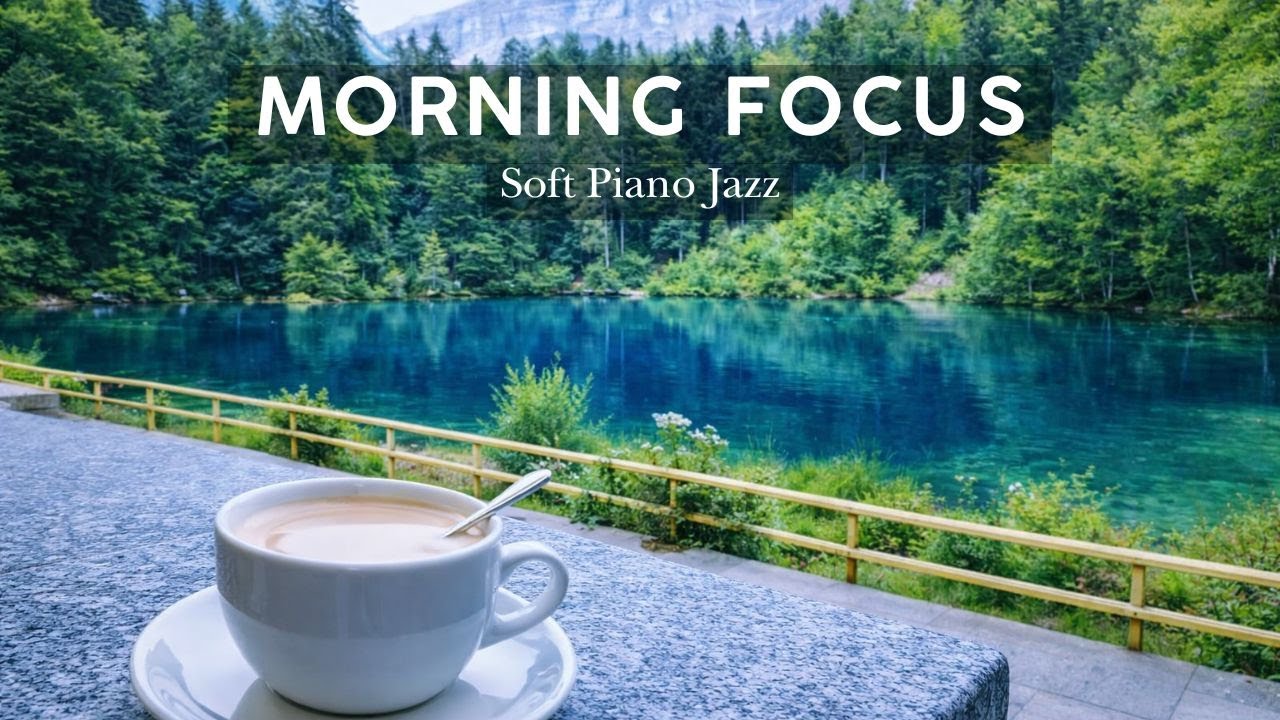 Morning Focus Power Hour – Calm Jazz & Lake Views for Deep Concentration