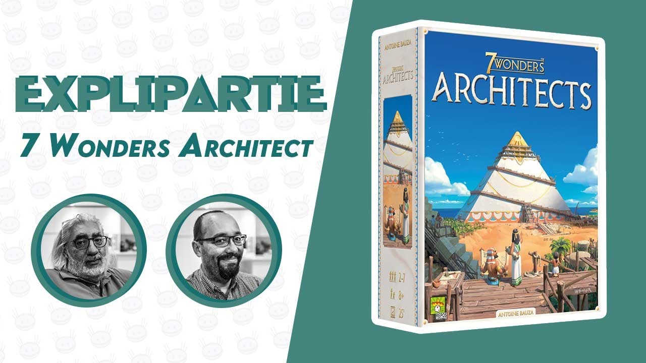 7 Wonders Architects : De l'explipartie !