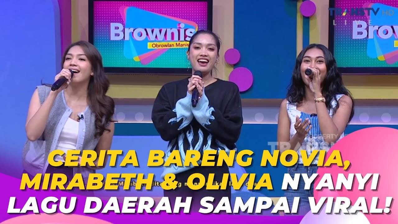 Cerita Bareng Novia, Mirabeth & Olivia Nyanyi Lagu Daerah Sampai VIRAL! | BROWNIS (12/9/23) P1