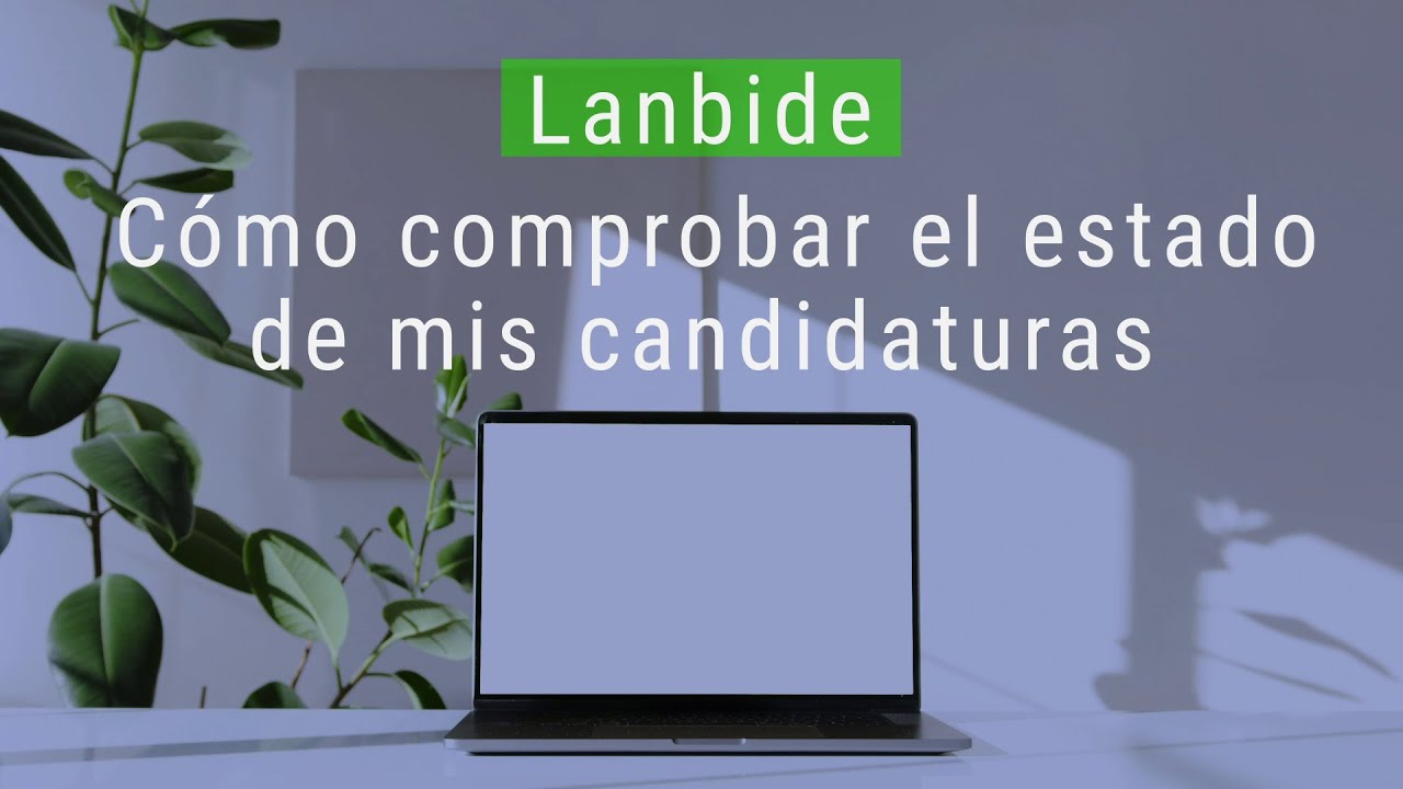 Cómo comprobar el estado de tus candidaturas en Lanbide