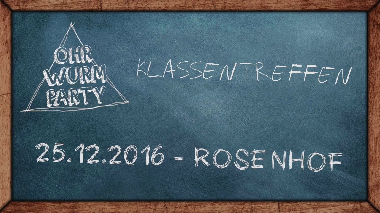 Ohrwurmparty *Klassentreffen* / Rosenhof